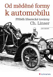 Od měděné formy k automobilu - Jan Mohr - Automobily Od měděné formy k automobilu