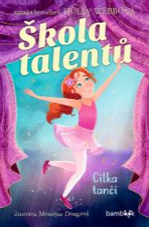 Škola talentů – Cilka tančí - Holly Webb - Romány Škola talentů – Cilka tančí