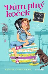 Dům plný koček – Kočičí kavárna - Katrina Charman - Romány Dům plný koček – Kočičí kavárna