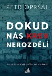 Dokud nás krev nerozdělí - Petr Opršal - Historické detektivky Dokud nás krev nerozdělí
