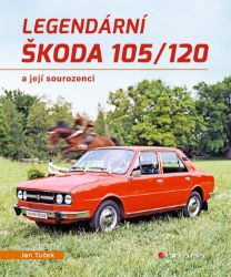 Legendární Škoda 105/120 - Jan Tuček - Automobily Legendární Škoda 105/120 a její sourozenci