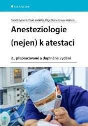 Anesteziologie (nejen) k atestaci - Pavel Michálek,Tomáš Vymazal - Medicína a lékařství Anesteziologie (nejen) k atestaci