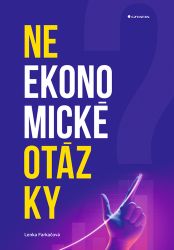 Neekonomické otázky - Lenka Farkačová - Ekonomika Neekonomické otázky
