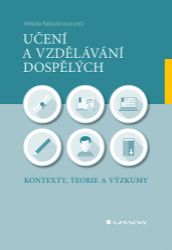 Učení a vzdělávání dospělých Učení a vzdělávání dospělých