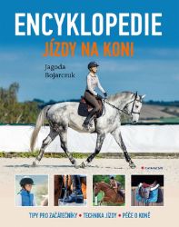 Encyklopedie jízdy na koni - Jagoda Bojarczuk - Jezdectví Encyklopedie jízdy na koni