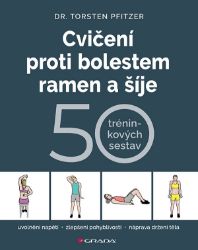 Cvičení proti bolestem ramen a šíje
