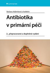 Antibiotika v primární péči - Václava Adámková - Medicína a lékařství Antibiotika v primární péči