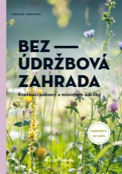 Bezúdržbová zahrada - Simone Kern - Zahrada a pěstitelství Bezúdržbová zahrada