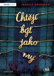 Chtějí být jako my - Jessica Goodman - Young Adult Chtějí být jako my
