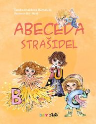 Abeceda strašidel - Sandra Dražilová-Zlámalová - Strašidelné příběhy pro děti Abeceda strašidel