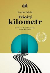 Třicátý kilometr - Kateřina Dubská - Spisovatelé Třicátý kilometr