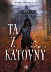 Ta z katovny - Diana Štelová - Historické romány Ta z katovny