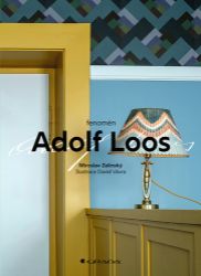 Fenomén Adolf Loos - Miroslav Zelinský,David Vávra - Spisovatelé Fenomén Adolf Loos