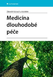 Medicína dlouhodobé péče - Zdeněk Kalvach - Medicína a lékařství Medicína dlouhodobé péče