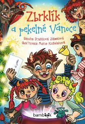 Zbrklík a pekelné Vánoce - Sandra Dražilová-Zlámalová - Pohádky pro děti Zbrklík a pekelné Vánoce