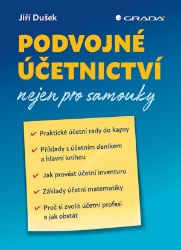 Podvojné účetnictví nejen pro samouky - Jiří Dušek - Účetnictví Podvojné účetnictví nejen pro samouky