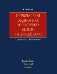 Diferenciální diagnostika bolestivého kloubu v klinické praxi Diferenciální diagnostika bolestivého kloubu v klinické praxi