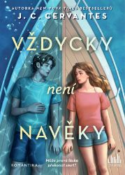 Vždycky není navěky - J. C. Cervantes - Young Adult Vždycky není navěky