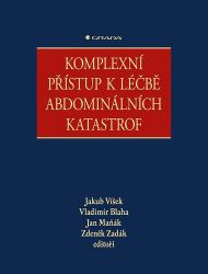 Komplexní přístup k léčbě abdominálních katastrof - Zdeněk Zadák - Medicína a lékařství Komplexní přístup k léčbě abdominálních katastrof