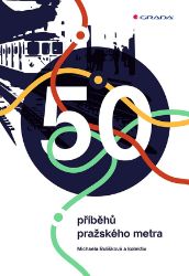 50 příběhů pražského metra - Technika 50 příběhů pražského metra
