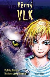 Věrný vlk - Oldřiška Ciprová - Fantasy, sci-fi a gamebook pro děti Věrný vlk