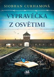 Vypravěčka z Osvětimi - Siobhan Curham - Historické romány Vypravěčka z Osvětimi