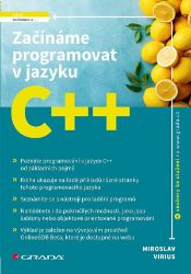 Začínáme programovat v jazyku C++ - Miroslav Virius - Počítače a internet Začínáme programovat v jazyku C++