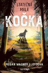 Statečná malá kočka - Megan Wagner Lloyd - Dobrodružné romány Statečná malá kočka