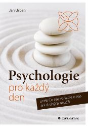 Psychologie pro každý den - Jan Urban - Psychologie Psychologie pro každý den