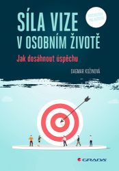 Síla vize v osobním životě - Dagmar Kožinová - Psychologie Síla vize v osobním životě