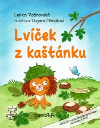 Lvíček z kaštánku - Lenka Rožnovská - Knihy pro první čtení Lvíček z kaštánku