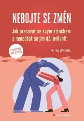 Nebojte se změn - Helena Macková - Osobní rozvoj Nebojte se změn