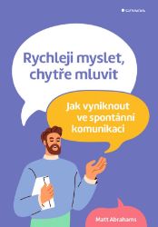 Rychleji myslet, chytře mluvit Rychleji myslet, chytře mluvit