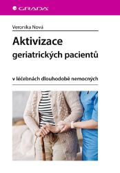 Aktivizace geriatrických pacientů Aktivizace geriatrických pacientů