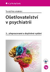 Ošetřovatelství v psychiatrii Ošetřovatelství v psychiatrii