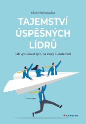 Tajemství úspěšných lídrů Tajemství úspěšných lídrů