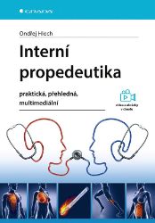 Interní propedeutika - praktická, přehledná, multimediální - Ondřej Hloch - Medicína a lékařství Interní propedeutika - praktická, přehledná, multimediální