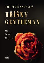 Hříšný gentleman - Jodi Ellen Malpas - Erotické romány Hříšný gentleman
