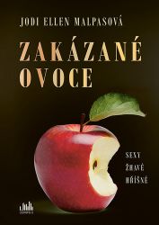 Zakázané ovoce - Jodi Ellen Malpas - Erotické romány Zakázané ovoce