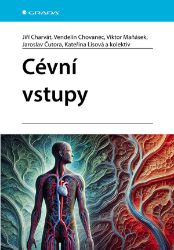 Cévní vstupy - kolektiv autorů,Viktor Maňásek,Jaroslav Čutora,Vendelín Chovanec,Kateřina Lisová,Jiří Charvát - Medicína a lékařství Cévní vstupy