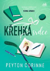 Křehká srdce - Corinne Peyton - Young Adult Křehká srdce
