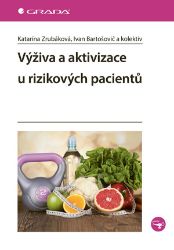 Výživa a aktivizace u rizikových pacientů - Katarína Zrubáková - Medicína a lékařství Výživa a aktivizace u rizikových pacientů