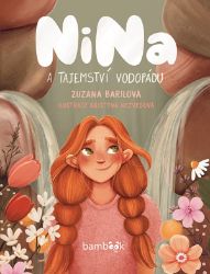 Nina a tajemství vodopádu - Zuzana Barilová,Kristýna Nezvedová - Dobrodružné knihy pro děti Nina a tajemství vodopádu
