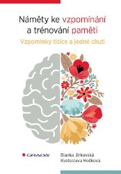 Náměty ke vzpomínání a trénování paměti - Blanka Jirkovská,Kvetoslava Hošková - Psychologie Náměty ke vzpomínání a trénování paměti