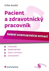 Pacient a zdravotnický pracovník - Erika Auzká - Psychologie Pacient a zdravotnický pracovník