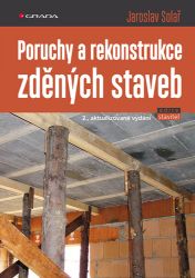Poruchy a rekonstrukce zděných staveb - Jaroslav Solař - Architektura Poruchy a rekonstrukce zděných staveb
