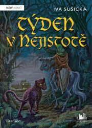 Týden v Nejistotě - Iva Sušická - Young Adult Týden v Nejistotě