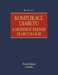 Komplikace diabetu a moderní trendy diabetologie - Michal Dubský - Medicína a lékařství Komplikace diabetu a moderní trendy diabetologie