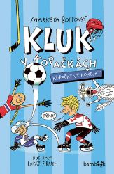 Kluk v kopačkách – Kopačky vs. hokejky Kluk v kopačkách – Kopačky vs. hokejky