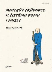 Mnichův průvodce k čistému domu i mysli - Shoukei Matsumoto - Filozofie Mnichův průvodce k čistému domu i mysli